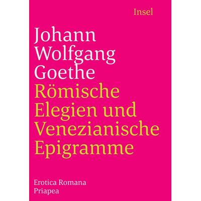 Römische Elegien und Venezianische Epigramme, Taschenbuch von Johann Wolfgang von Goethe, Insel, 978-3-458-34875-7