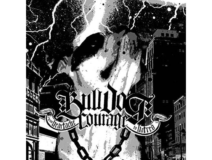 Bulldog Courage - From Heartache To Hatred