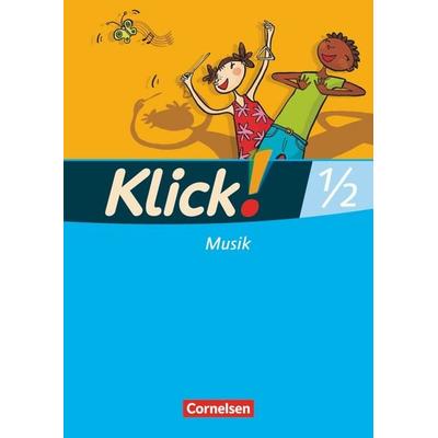 Klick! Musik - Unterstufe - Westliche und östliche Bundesländer - 1./2. Schuljahr, Taschenbuch von Axel Schmidt,Gabriele Klatt,Adelheid Klauer,Claudia