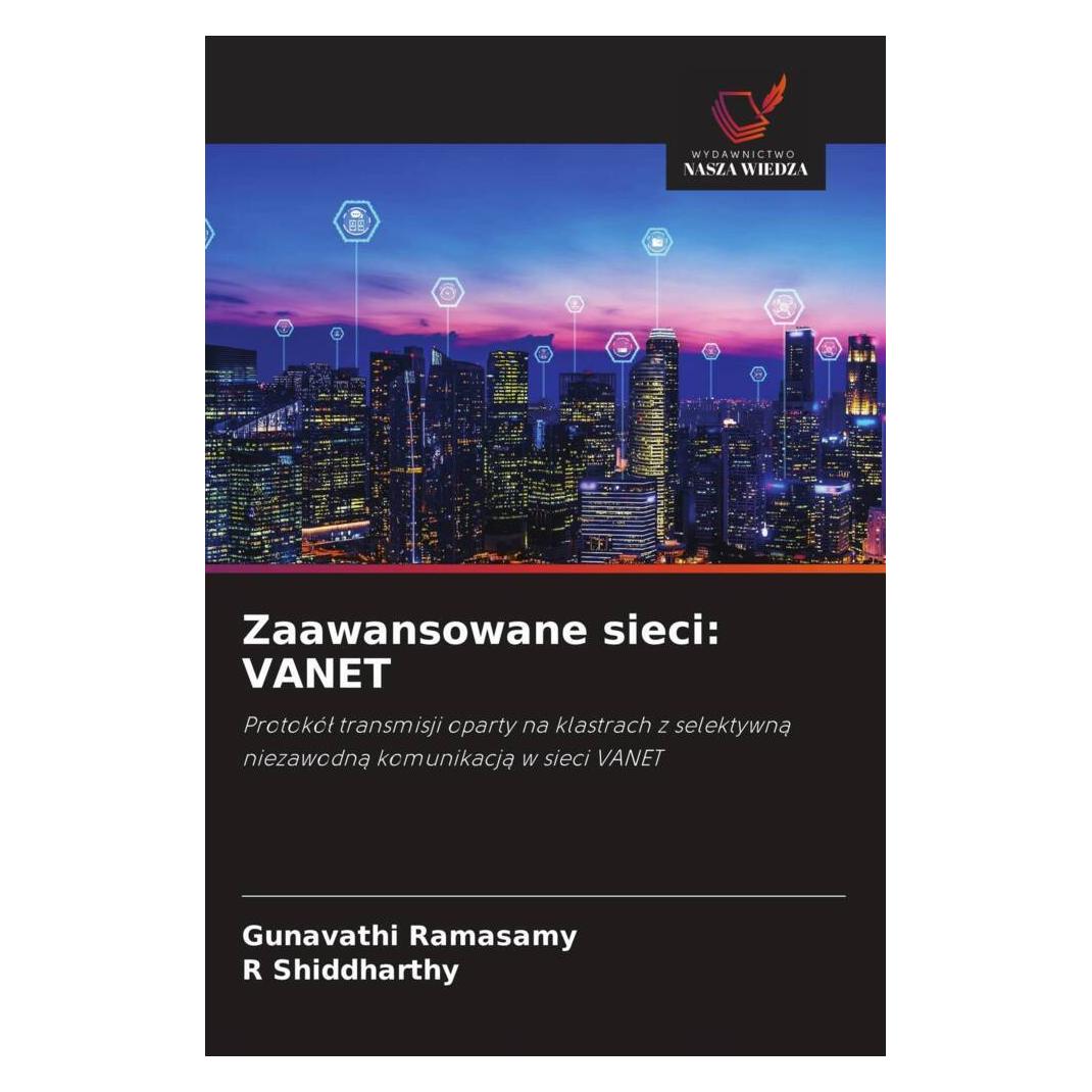 Wiedza Powszechna Zaawansowane sieci: VANET (Deutsch, Softcover, Gunavathi Ramasamy, R Shiddharthy) (57164196)