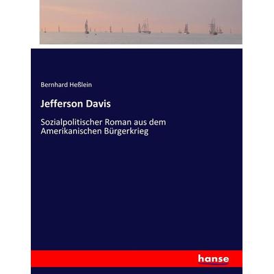 Jefferson Davis, Taschenbuch von Bernhard Hesslein, Hansebooks, 978-3-7446-0803-9