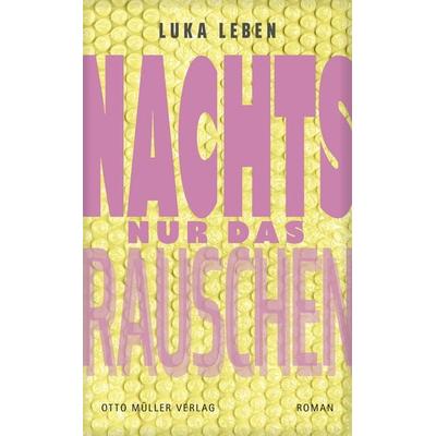 Nachts nur das Rauschen, Gebundene Ausgabe von Luka Leben, Otto Müller Verlag GmbH, 978-3-7013-1346-4