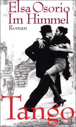 Elsa Osorio - Im Himmel Tango: Roman - Preis vom 30.09.2026 22:30:23 h