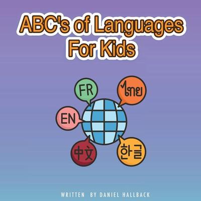 ABC's of Languages for Kids, Taschenbuch von Daniel Hallback, Vets Publish, 978-1-955364-32-4