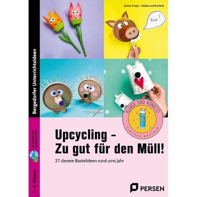Upcycling - Zu gut für den Müll! -