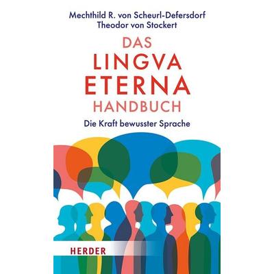 Das Lingva Eterna Handbuch, Gebundene Ausgabe von Mechthild R. Scheurl-Defersdorf,Theodor Stockert, Herder, 978-3-451-03775-7