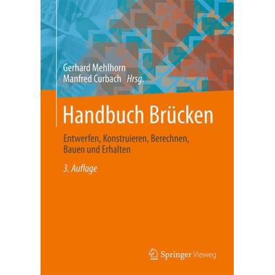 Handbuch Brücken, Gebundene Ausgabe von , Springer Fachmedien Wiesbaden GmbH, 978-3-658-03339-2