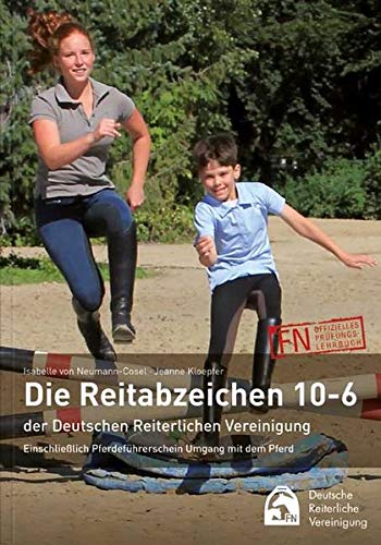 Isabelle von Neumann-Cosel - Die Reitabzeichen 10-6 der Deutschen Reiterlichen Vereinigung: Einschließlich Pferdeführerschein Umgang mit dem Pferd - Preis vom 06.10.2026 07:26:00 h