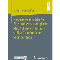 Niederschwellig arbeiten. Eine problemsoziologische Study of Work in Anlaufstellen für männlich, Fachbücher von Marlen Simone Löffler