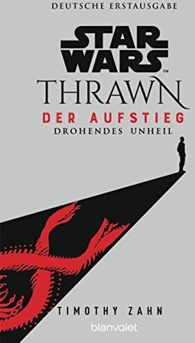 Timothy Zahn - Star Wars™ Thrawn - Der Aufstieg - Drohendes Unheil (Thrawn Ascendancy, Band 1) - Preis vom 13.10.2026 11:25:28 h