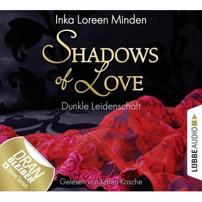 Shadows of Love, Folge 1: Dunkle Leidenschaft - Inka Loreen Minden, Audio, 9783838777047