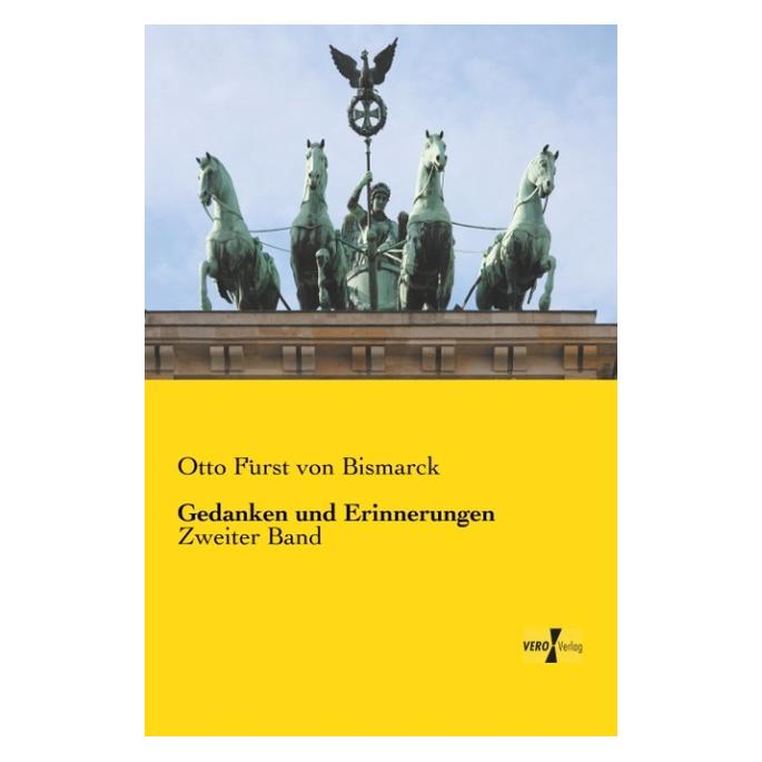 Vero Gedanken und Erinnerungen (Deutsch, Softcover, Otto Fürst von Bismarck, Otto von Bismarck) (35161415)