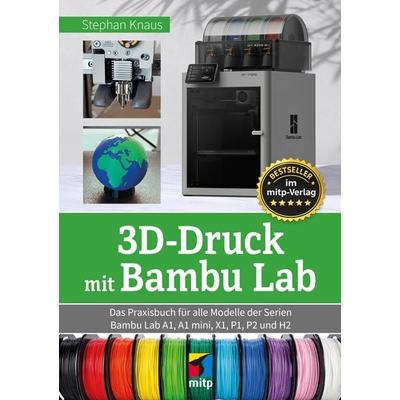 3D-Druck mit Bambu Lab, Taschenbuch von Stephan Knaus, Mitp Verlags GmbH & Co.KG, 978-3-7475-1120-6