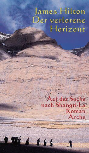 James Hilton - Der verlorene Horizont: Auf der Suche nach Shangri-La. Roman. Überarbeitete Übersetzung - Preis vom 13.10.2026 19:28:25 h