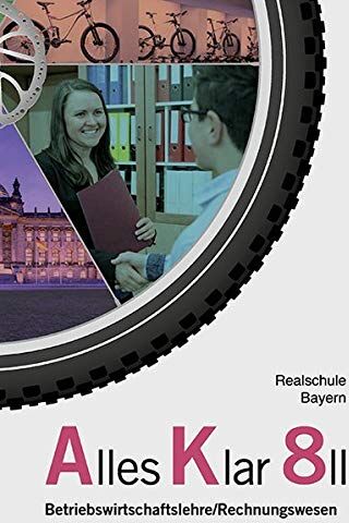 Franz Binder - Alles Klar 8 II - Betriebswirtschaftslehre/Rechnungswesen: Schulbuch nach dem LehrplanPLUS - Preis vom 14.10.2026 23:07:16 h