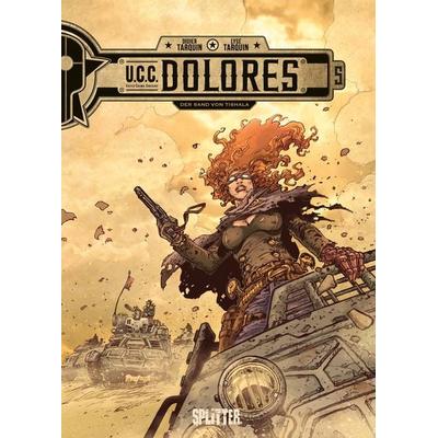 UCC Dolores. Band 5, Gebundene Ausgabe von Didier Tarquin, Splitter-Verlag, 978-3-96792-348-3