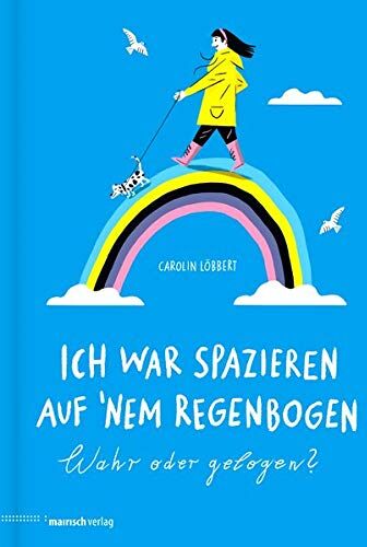 Carolin Löbbert - Ich war spazieren auf ’nem Regenbogen – Wahr oder gelogen? - Preis vom 09.10.2026 07:28:09 h