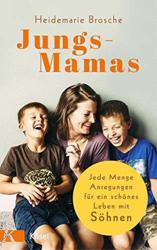 Heidemarie Brosche - Jungs-Mamas: Jede Menge Anregungen für ein schönes Leben mit Söhnen - Preis vom 13.10.2026 19:28:25 h