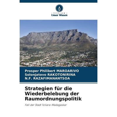Strategien für die Wiederbelebung der Raumordnungspolitik, Taschenbuch von Prosper Philibert MAROARIVO,Solonjatovo Rakotonirina,N. F. Razafimanantsoa,