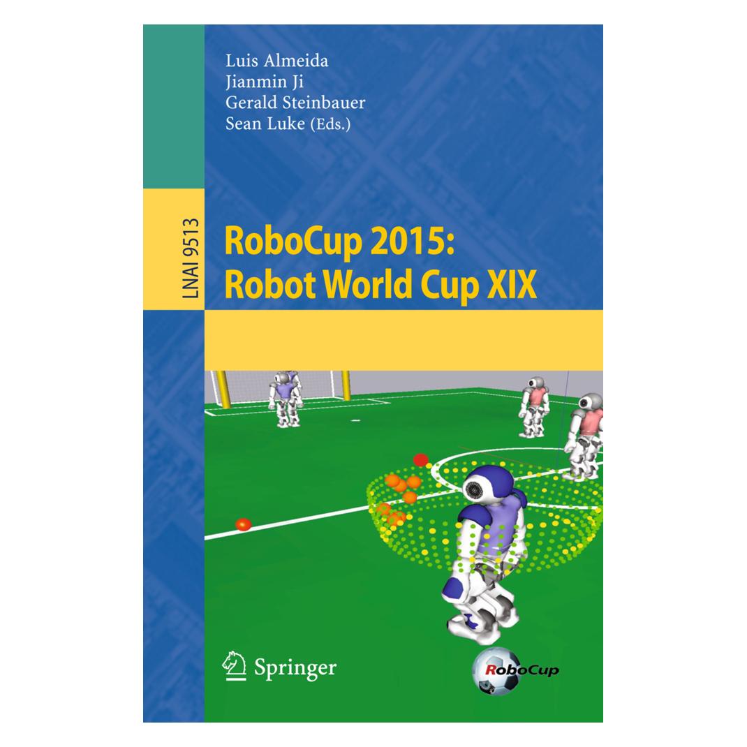 Springer RoboCup 2015: Robot World Cup XIX (Englisch, Softcover, Gerald Steinbauer, Jianmin Ji, Luis Almeida, Sean Luke) (55609650)
