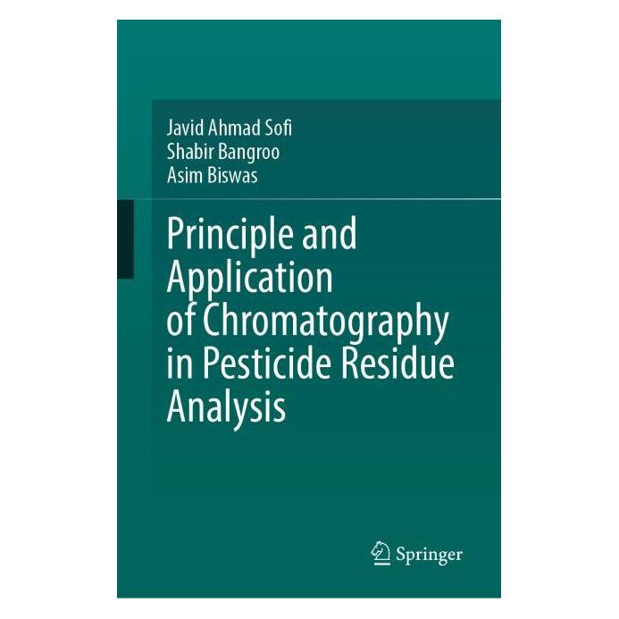Springer Principle and Application of Chromatography in Pesticide Residue Analysis (Englisch, Hardcover, Asim Biswas, Javid Ahmad Sofi, Shabir Bangroo) (66871174)