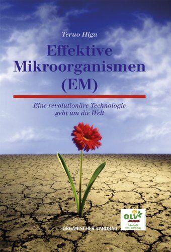 Teruo Higa - Effektive Mikroorganismen (EM): Eine revolutionäre Technologie geht um die Welt - Preis vom 09.10.2026 07:28:09 h