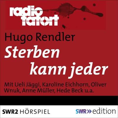 Sterben kann jeder (Radio Tatort) - Hugo Rendler, Audio, 9783956154898