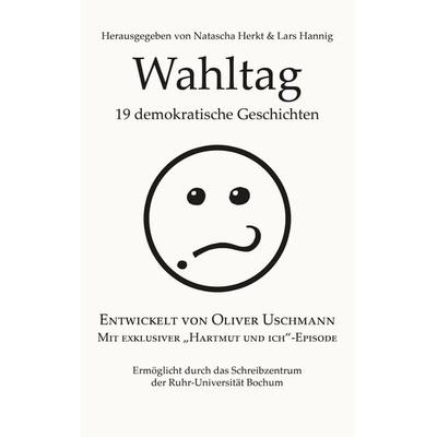Wahltag, Taschenbuch von Natascha Herkt,Lars Hannig,Oliver Uschmann,Sylvia Witt,Lea Günther, BoD – Books on Demand, 978-3-7528-2132-1
