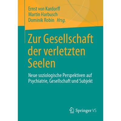 Zur Gesellschaft der verletzten Seelen, Taschenbuch von , Springer Fachmedien Wiesbaden GmbH, 978-3-658-47030-2