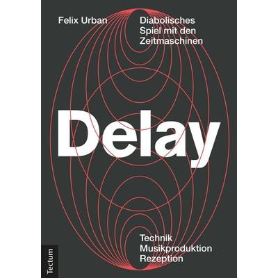 Delay, Taschenbuch von Felix Urban, Tectum Wissenschaftsverlag, 978-3-8288-4395-0