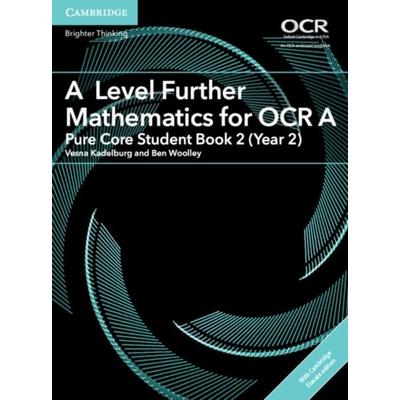 A Level Further Mathematics for OCR a Pure Core Student Book 2 (Year 2) with Cambridge Elevate Edition (2 Years), Taschenbuch von Ben Woolley,