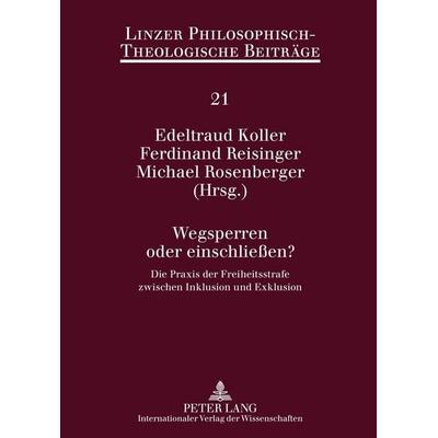 Wegsperren oder einschließen?, Gebundene Ausgabe von , Peter Lang GmbH, Internationaler Verlag der Wissenschaften, 978-3-631-60813-5