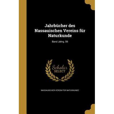 Jahrbücher des Nassauischen Vereins für Naturkunde; Band Jahrg. 59, Taschenbuch von , Creative Media Partners, LLC, 978-1-372-09000-4