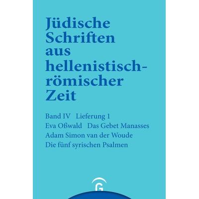 Jüdische Schriften aus hellenistisch-römischer Zeit, Bd 4: Poetische Schriften / Das Gebet Manasses. Die fünf syrischen Psalmen, Gebundene Ausgabe von