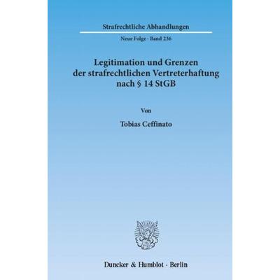 Legitimation und Grenzen der strafrechtlichen Vertreterhaftung nach § 14 StGB., Taschenbuch von Tobias Ceffinato, Duncker & Humblot, 978-3-428-13845-6