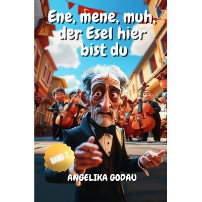 Türkei für Anfänger / Ene, mene, muh - der Esel hier bist du, Taschenbuch von Angelika Godau, Epubli, 978-3-565-13525-7
