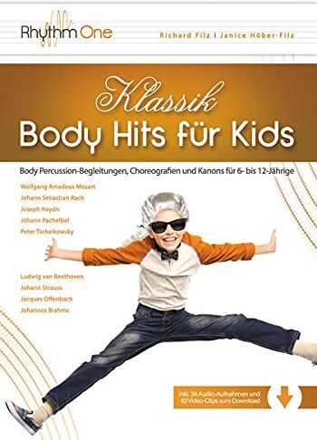 Richard Filz - Klassik-Body Hits für Kids: Body Percussion-Begleitungen, Choreografien und Kanons für 6- bis 12-Jährige (inkl. 43 Video-Clips und 34 Audio-Aufnahmen zum Download) - Preis vom 12.10.2026 11:37:12 h