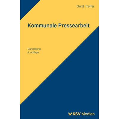 Kommunale Pressearbeit, Taschenbuch von Gerd Treffer, KSV Medien Wiesbaden, 978-3-8293-1928-7