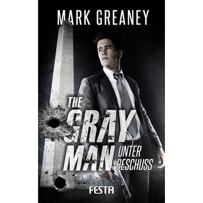 The Gray Man - Unter Beschuss, Taschenbuch von Greaney Mark, Festa, 978-3-86552-544-4