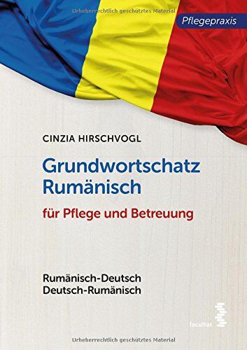 Cinzia Hirschvogl - Grundwortschatz Rumänisch für Pflege und Betreuung: Rumänisch-Deutsch/Deutsch-Rumänisch - Preis vom 10.10.2026 11:48:34 h