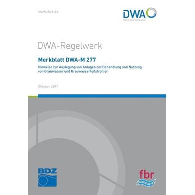 Merkblatt DWA-M 277 Hinweise zur Auslegung von Anlagen zur Behandlung und Nutzung von Grauwasser und Grauwasserteilströmen, Taschenbuch von , Deutsche