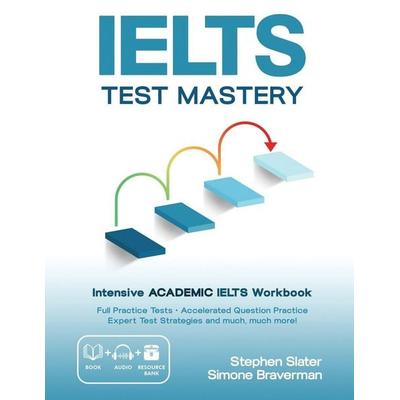 IELTS Test Mastery, Taschenbuch von Simone Braverman,Stephen Slater, Simone Braverman, 978-0-648-86821-7