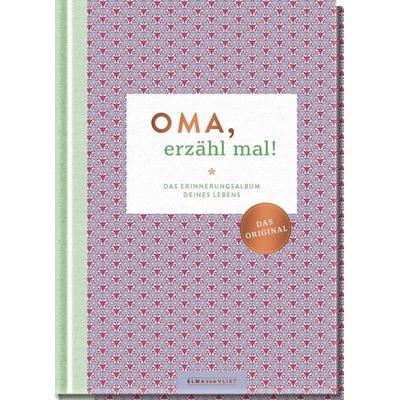 Oma, erzähl mal!, Gebundene Ausgabe von Elma van Vliet, Elma Van Vliet