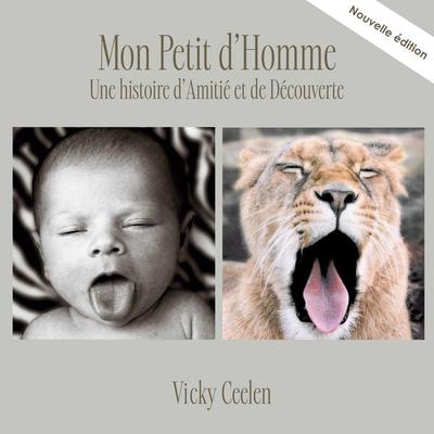 Mon Petit d'Homme; Taschenbuch von Vicky Ceelen, BoD – Books on Demand – Frankreich, 978-2-322-20972-9