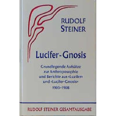 Lucifer-Gnosis, Gebundene Ausgabe von Rudolf Steiner, Rudolf Steiner, 978-3-7274-0340-8