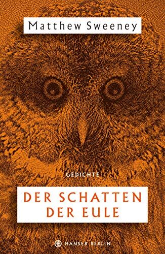 Matthew Sweeney - Der Schatten der Eule: Gedichte - Preis vom 09.10.2026 07:28:09 h
