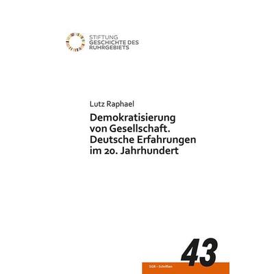 Demokratisierung von Gesellschaft, Geheftet von Lutz Raphael, Klartext, 978-3-8375-2535-9