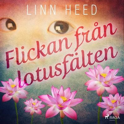 Flickan från Lotusfälten - Linn Heed, Audio, 9788711928264