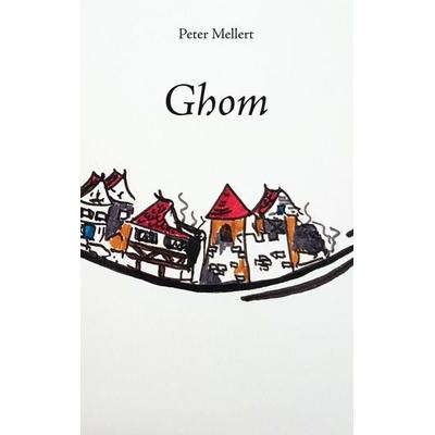 Ghom, Taschenbuch von Peter Mellert, BoD – Books on Demand, 978-3-7481-6541-5
