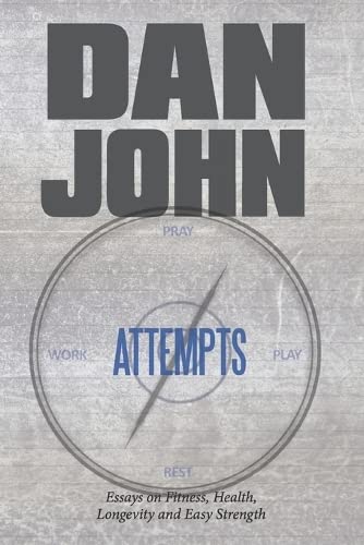 Dan John - Attempts: Essays on Fitness, Health, Longevity and Easy Strength - Preis vom 09.10.2026 07:28:09 h